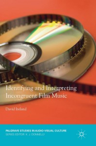Cover of the book Identifying and Interpreting Incongruent Film Music - by David Ireland