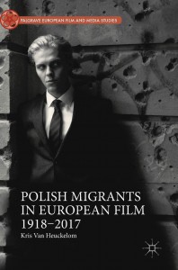 Cover of the book Polish Migrants in European Film 1918–2017 - by Kris Van Heuckelom