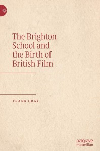 Cover of the book The Brighton School and the Birth of British Film - by Frank Gray