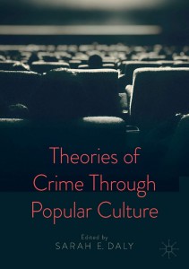 Cover of the book Theories of Crime Through Popular Culture - Edited by Sarah E. Daly