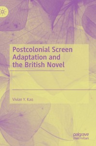 Couverture du livre Postcolonial Screen Adaptation and the British Novel - de Vivian Y. Kao