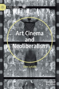 Cover of the book Art Cinema and Neoliberalism - by Alex Lykidis