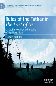 Cover of the book Rules of the Father in The Last of Us - by J. Jesse Ramírez