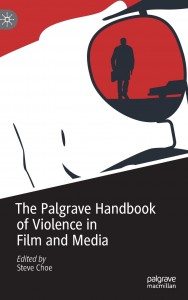 Couverture du livre The Palgrave Handbook of Violence in Film and Media - Sous la direction de Steve Choe