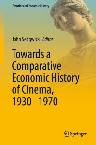 Couverture du livre Towards a Comparative Economic History of Cinema, 1930–1970 - Sous la direction de John Sedgwick
