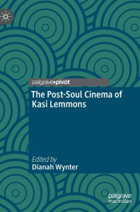 Couverture du livre The Post-Soul Cinema of Kasi Lemmons - Sous la direction de Dianah Wynter