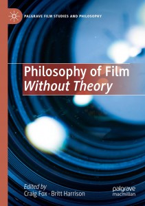 Couverture du livre Philosophy of Film Without Theory - Sous la direction de Craig Fox et Britt Harrison