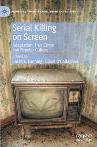 Couverture du livre Serial Killing on Screen - Sous la direction de Sarah E. Fanning et Claire O’Callaghan