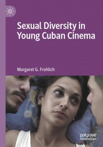 Cover of the book Sexual Diversity in Young Cuban Cinema - by Margaret G. Frohlich