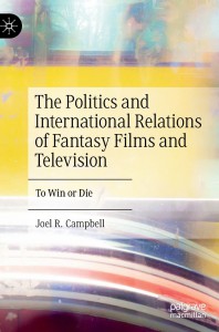 Cover of the book The Politics and International Relations of Fantasy Films and Television - by Joel R. Campbell
