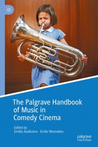 Couverture du livre The Palgrave Handbook of Music in Comedy Cinema - Sous la direction de Emilio Audissino et Emile Wennekes