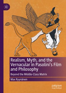 Couverture du livre Realism, Myth, and the Vernacular in Pasolini's Film and Philosophy - de Max Ryynänen