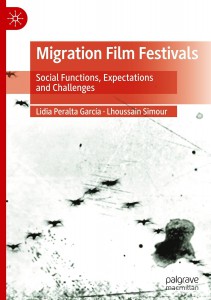 Cover of the book Migration Film Festivals - by Lidia Peralta García and Lhoussain Simour