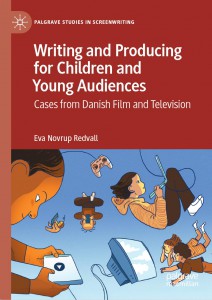 Couverture du livre Writing and Producing for Children and Young Audiences - de Eva Novrup Redvall