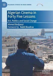 Cover of the book Algerian Cinema in Forty Five Lessons - by Ahmed Bedjaoui