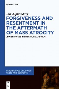 Couverture du livre Forgiveness and Resentment in the Aftermath of Mass Atrocity - de Idit Alphandary