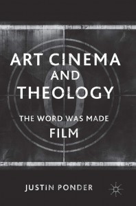Cover of the book Art Cinema and Theology - by Justin Ponder