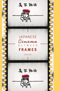 Couverture du livre Japanese Cinema Between Frames - de Laura Lee