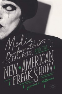 Couverture du livre Media, Performative Identity, and the New American Freak Show - de Jessica L. Williams