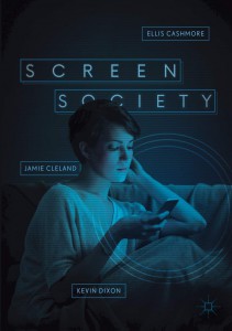 Cover of the book Screen Society - by Ellis Cashmore, Jamie Cleland and Kevin Dixon