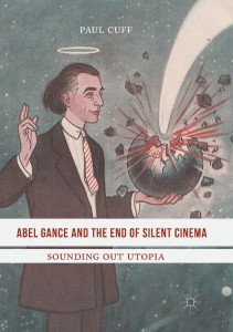 Cover of the book Abel Gance and the End of Silent Cinema - by Paul Cuff