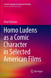 Cover of the book Homo Ludens as a Comic Character in Selected American Films - by Artur Skweres