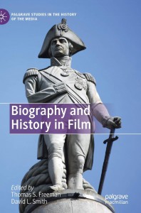 Cover of the book Biography and History in Film - Edited by Thomas S. Freeman and David L. Smith