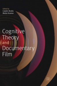Cover of the book Cognitive Theory and Documentary Film - Edited by Catalin Brylla and Mette Kramer