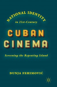 Cover of the book National Identity in 21st-Century Cuban Cinema - by Dunja Fehimović