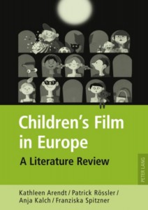 Couverture du livre Children's Film in Europe - de Kathleen Arendt, Patrick Rössler, Anja Kalch et Franziska Spitzner