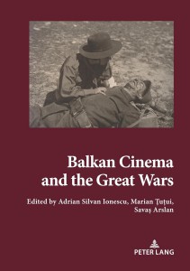 Couverture du livre Balkan Cinema and the Great Wars - Sous la direction de Adrian Silvan Ionescu, Marian Ţuţui et Savas Arslan