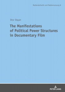 Cover of the book The Manifestations of Political Power Structures in Documentary Film - by Dror Dayan