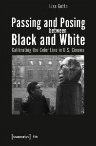Couverture du livre Passing and Posing between Black and White - de Lisa Gotto