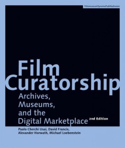 Couverture du livre Film Curatorship - de Paolo Cherchi Usai, David Francis, Alexander Horwath et Michael Loebenstein