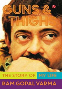 Couverture du livre Guns and Thighs - de Ram Gopal Varma