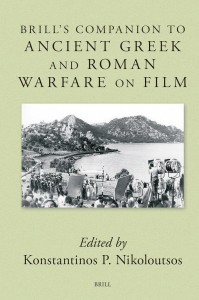 Couverture du livre Brill's Companion to Ancient Greek and Roman Warfare on Film - Sous la direction de Konstantinos P. Nikoloutsos