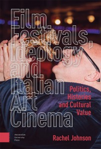Cover of the book Film Festivals, Ideology and Italian Art Cinema - by Rachel Johnson