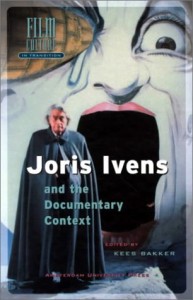 Cover of the book Joris Ivens and the Documentary Context - Edited by Kees&nbsp;Bakker
