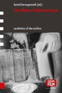 Couverture du livre The Films of Bill Morrison - Sous la direction de Bernd Herzogenrath