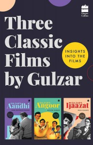 Cover of the book Three Classic Films by Gulzar - by Saba Mahmood Bashir, Sathya Saran and Mira Hashmi