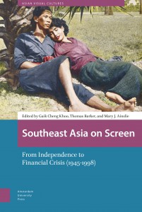 Cover of the book Southeast Asia on Screen - Edited by Gaik Cheng Khoo, Thomas Barker and Mary Ainslie