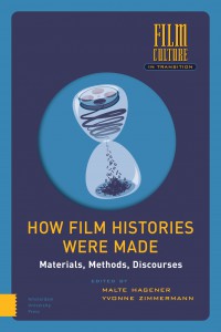 Couverture du livre How Film Histories Were Made - Sous la direction de Malte Hagener et Yvonne Zimmermann