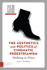 Cover of the book The Aesthetics and Politics of Cinematic Pedestrianism - by Asli Özgen