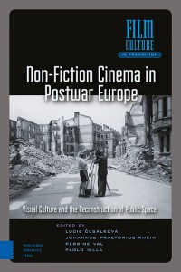 Couverture du livre Non-Fiction Cinema in Postwar Europe - de Lucie Cesálková, Johannes Praetorius-Rhein, Perrine Val et Paolo Villa