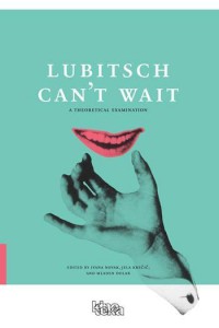 Couverture du livre Lubitsch Can't Wait - Sous la direction de Ivana Novak, Mladen Dolar et Jela Krečič