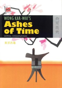 Cover of the book Wong Kar-wai's Ashes of Time - by Wimal&nbsp;Dissanayake
