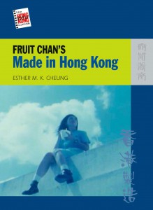Couverture du livre Fruit Chan's Made in Hong Kong - de Esther M. K. Cheung