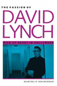 Cover of the book The Passion of David Lynch - by Martha P. Nochimson