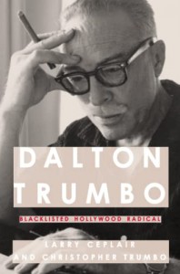 Couverture du livre Dalton Trumbo - de Larry Ceplair et Christopher Trumbo