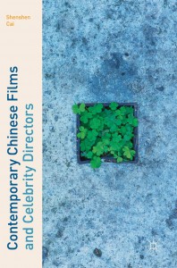 Cover of the book Contemporary Chinese Films and Celebrity Directors - by Shenshen Cai